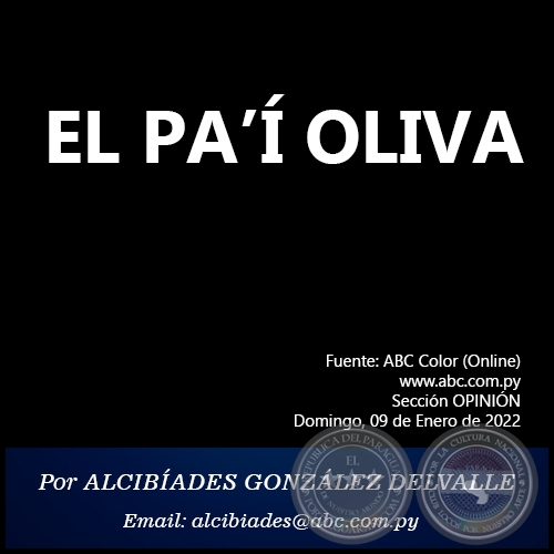 EL PA’Í OLIVA - Por ALCIBÍADES GONZÁLEZ DELVALLE - Domingo, 09 de Enero de 2022